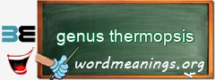 WordMeaning blackboard for genus thermopsis